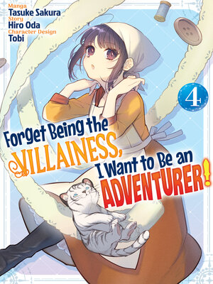 cover image of Forget Being the Villainess, I Want to Be an Adventurer!, Volume 4